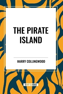 The Pirate Island - Harry Collingwood