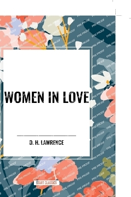 Women in Love - D H Lawrence