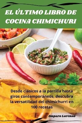 El �ltimo Libro de Cocina Chimichuri -  Amparo Lorenzo