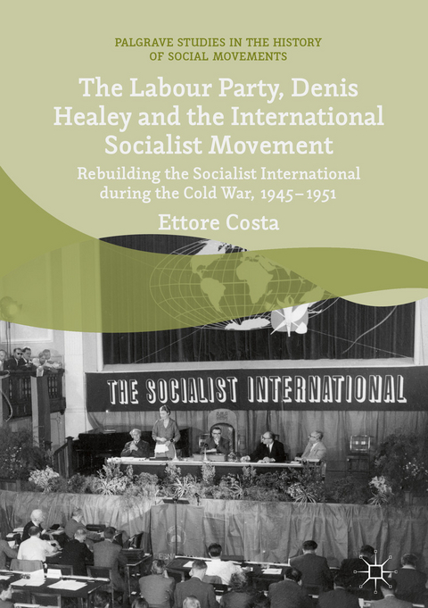 The Labour Party, Denis Healey and the International Socialist Movement - Ettore Costa