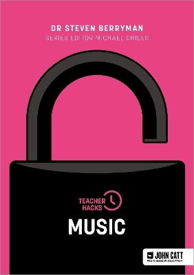 Teacher Hacks: Music - Steven Berryman