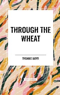 Through The Wheat - Thomas Boyd