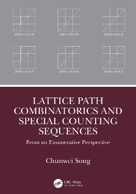 Lattice Path Combinatorics and Special Counting Sequences - CHUNWEI SONG