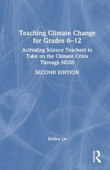 Teaching Climate Change for Grades 6–12 - Le, Kelley T.