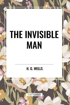 The Invisible Man - H G Wells