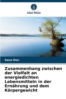 Zusammenhang zwischen der Vielfalt an energiedichten Lebensmitteln in der Ern�hrung und dem K�rpergewicht - Sana Don