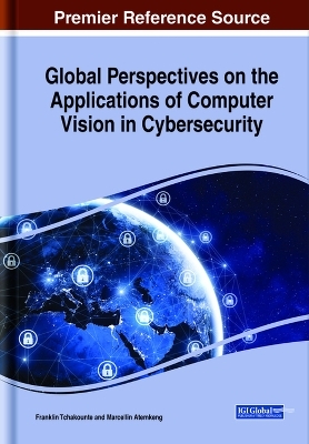 Global Perspectives on the Applications of Computer Vision in Cybersecurity - 