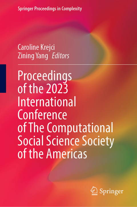 Proceedings of the 2023 International Conference of The Computational Social Science Society of the Americas - 
