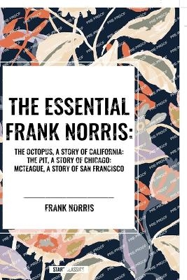 The Essential Frank Norris - Frank Norris