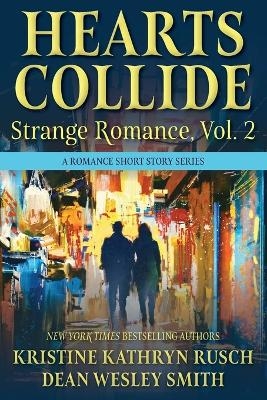 Hearts Collide, Vol. 2 - Kristine Kathryn Rusch, Dean Wesley Smith