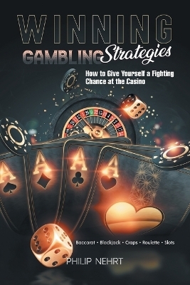 Winning Gambling Strategies -  Philip Nehrt