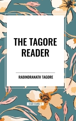 The Tagore Reader - Rabindranath Tagore