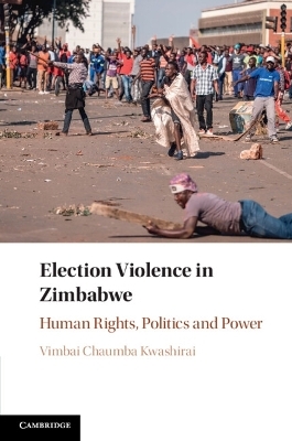 Election Violence in Zimbabwe - Vimbai Chaumba Kwashirai