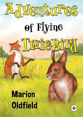 Adventures of Flying TwigBird - Marion Oldfield