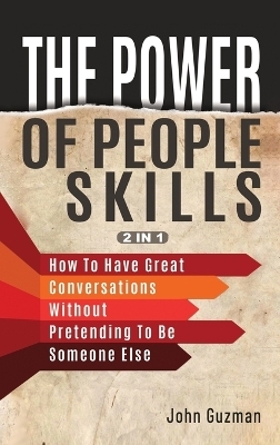 The Power Of People Skills 2 In 1 - John Guzman, Patrick Magana