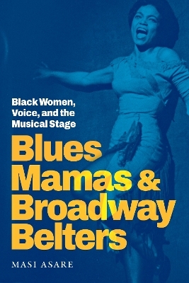 Blues Mamas and Broadway Belters - Masi Asare