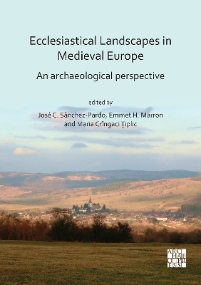 Ecclesiastical Landscapes in Medieval Europe: An Archaeological Perspective - 