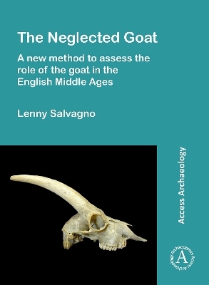 The Neglected Goat: A New Method to Assess the Role of the Goat in the English Middle Ages - Lenny Salvagno