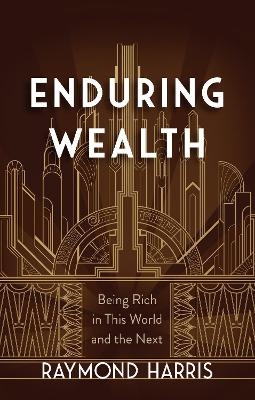 Enduring Wealth - Raymond Harris