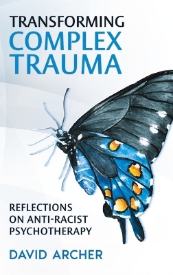 Transforming Complex Trauma - David Archer