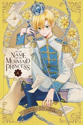 In the Name of the Mermaid Princess, Vol. 4 - Yoshino Fumikawa