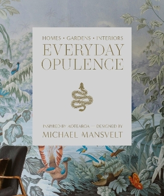 Everyday Opulence - Michael Mansvelt