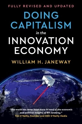 Doing Capitalism in the Innovation Economy - William H. Janeway