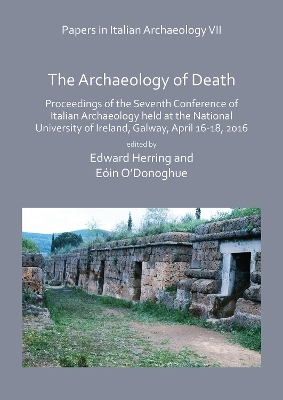 Papers in Italian Archaeology VII: The Archaeology of Death - 