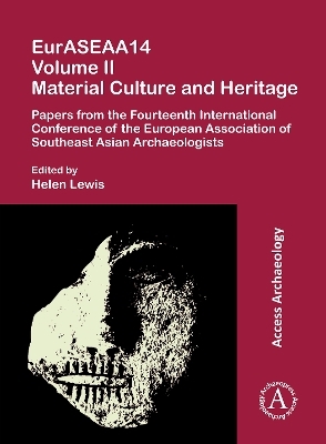 EurASEAA14 Volume II: Material Culture and Heritage - Helen Lewis