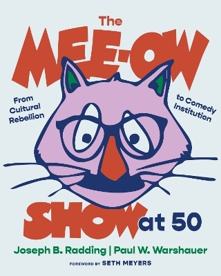 The Mee-Ow Show at 50 - Joseph B. Radding, Paul W. Warshauer