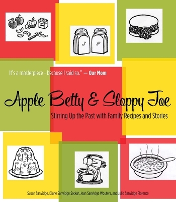 Apple Betty & Sloppy Joe - Susan Sanvidge, Diane Sanvidge Seckar, Jean Sanvidge Wouters, Julie Sanvidge Florence