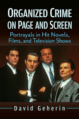 Organized Crime on Page and Screen - David Geherin