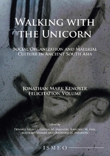 Walking with the Unicorn: Social Organization and Material Culture in Ancient South Asia - Frenez, Dennys; Jamison, Gregg M.; Law, Randall W.; Vidale, Massimo; Meadow, Richard H.