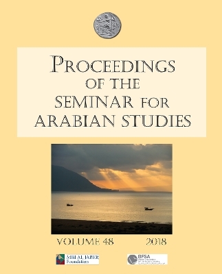 Proceedings of the Seminar for Arabian Studies Volume 48 2018 - 