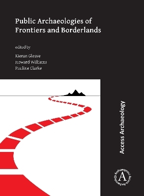 Public Archaeologies of Frontiers and Borderlands - 