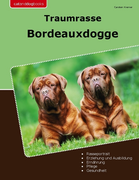 Traumrasse Bordeauxdogge - Carsten Kremer