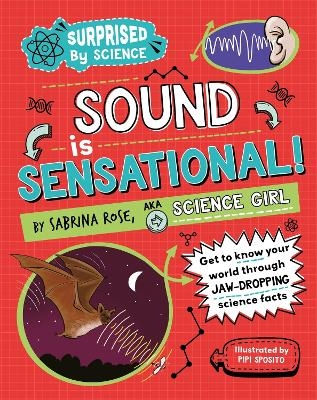 Surprised by Science: Sound is Sensational! - Sabrina Rose Science Girl