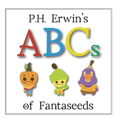 P.H. Erwin's ABCs of Fantaseeds -  Erwin