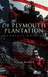 Of Plymouth Plantation (Complete Edition) -  William Bradford