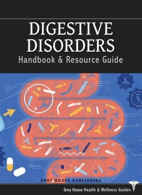 Digestive Disorders Handbook & Resource Guide -  Grey House Publishing