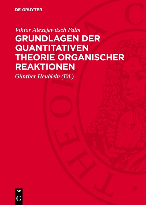 Grundlagen der quantitativen Theorie organischer Reaktionen - Viktor Alexejewitsch Palm