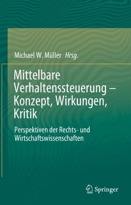 Mittelbare Verhaltenssteuerung – Konzept, Wirkungen, Kritik - 