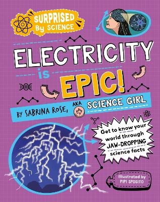 Surprised by Science: Electricity is Epic! - Sabrina Rose Science Girl