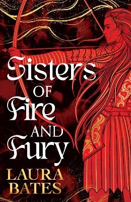 Sisters of Fire and Fury - Laura Bates