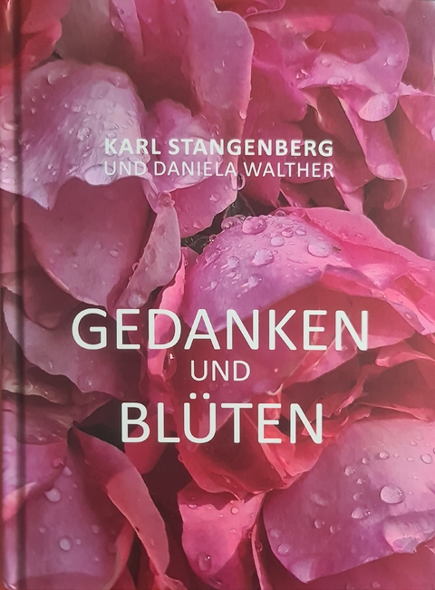 Gedanken und Blüten - Karl Stangenberg, Daniela Walther