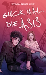 Guck mal, die Asis - Wendy Nikolaizik