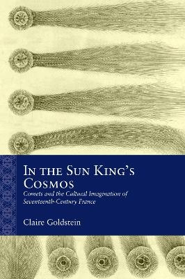 In the Sun King's Cosmos - Claire Goldstein