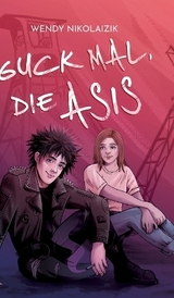 Guck mal, die Asis - Wendy Nikolaizik