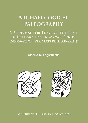 Archaeological Paleography - Joshua D. Englehardt