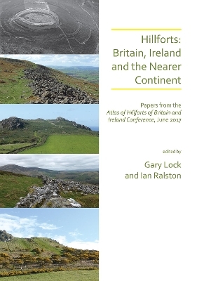 Hillforts: Britain, Ireland and the Nearer Continent - 